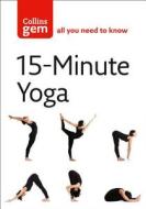 15-Minute Yoga di Chrissie Gallagher-Mundy edito da HarperCollins Publishers