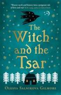 The Witch And The Tsar di Olesya Salnikova Gilmore edito da HarperCollins Publishers