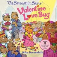 The Berenstain Bears' Valentine Love Bug di Mike Berenstain edito da HARPERCOLLINS