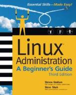 Linux Administration: A Beginner's Guide, Third Edition di Steven Graham edito da Mcgraw-hill Education - Europe