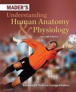 Mader's Understanding Human Anatomy And Physiology di Susannah Nelson Longenbaker, Eric Wise edito da Mcgraw-hill Education - Europe