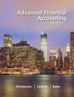 Advanced Financial Accounting di Theodore E. Christensen, David M. Cottrell, Richard E. Baker edito da Mcgraw-hill Education - Europe