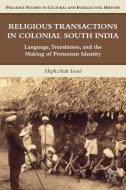 Religious Transactions in Colonial South India di Hephzibah Israel edito da Palgrave Macmillan
