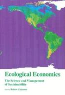 Ecological Economics: The Science and Management of Sustainability di Robert Costanza edito da COLUMBIA UNIV PR