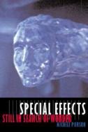 Special Effects - Still in Search of Wonder di Michele Pierson edito da Columbia University Press
