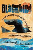 Blackbird di Katie Kapurch, Jon Marc Smith edito da Pennsylvania State University Press