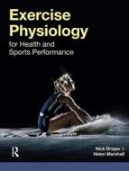 Exercise Physiology for Health and Sports Performance di Nick Draper edito da Pearson Education