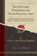 ESOTERIC EPHEMERIS FOR SOLAR B di Esoteric Publishing Company edito da FB&C LTD