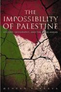 The Impossibility of Palestine di Mehran Kamrava edito da Yale University Press