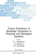 Future Directions of Nonlinear Dynamics in Physical and Biological Systems di Peter L. Christiansen, Robert D. Parmetier, North Atlantic Treaty Organization edito da Springer US