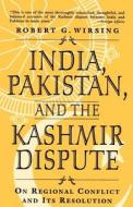 India, Pakistan, and the Kashmir Dispute di Robert G. Wirsing edito da Palgrave USA