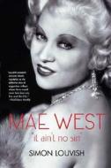 Mae West: It Ain't No Sin di Simon Louvish edito da Griffin