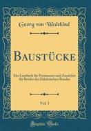 Baustücke, Vol. 1 edito da Forgotten Books