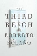 The Third Reich di Roberto Bolano edito da Farrar Straus Giroux