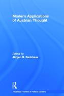 Modern Applications of Austrian Thought edito da Taylor & Francis Ltd