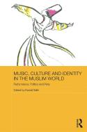 Music, Culture and Identity in the Muslim World edito da Taylor & Francis Ltd