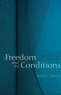 Freedom and Its Conditions di Richard Flathman edito da Routledge