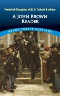 A John Brown Reader di John Brown, Frederik Douglass, W.E.B Du Bois, Others . edito da Dover Publications Inc.