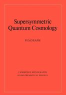 Supersymmetric Quantum Cosmology di Peter D. D'Eath, P. D. D'Eath edito da Cambridge University Press