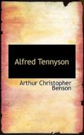 Alfred Tennyson di Arthur Christopher Benson edito da Bibliolife