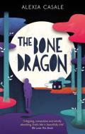 The Bone Dragon di Alexia Casale edito da Faber & Faber