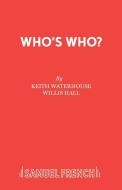 Who's Who? di Keith Waterhouse, Willis Hall edito da Samuel French Ltd