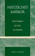 Nietzsche\'s Mirror di Linda L. Williams edito da Rowman & Littlefield Publishers