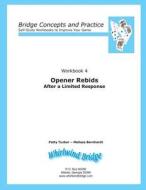 Opener Rebids After a Limited Response: Bridge Concepts and Practice di Patty Tucker, Melissa Bernhardt edito da Whirlwind Bridge