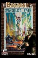 The Bagman vs. the World's Fair di B. C. Bell edito da Airship 27