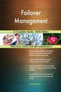 Failover Management A Complete Guide - 2020 Edition di Gerardus Blokdyk edito da 5STARCooks