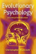 Evolutionary Psychology: A Clinical Introduction di Christopher Badcock edito da Polity Press