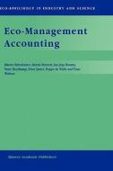 Eco-Management Accounting di Matteo Bartolomeo, M. D. Bennett, J. J. Bouma, F. B. De Walle, Peter Heydkamp, Peter James, T. J. Wolters edito da Springer Netherlands