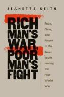 Rich Man's War, Poor Man's Fight di Jeanette Keith edito da The University of North Carolina Press