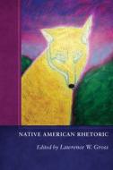 Native American Rhetoric edito da University Of New Mexico Press