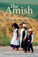 The Amish, Third Edition di John A. Hostetler, Ann Hostetler, Steven Nolt edito da HERALD PR