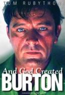 And God Created Burton di Tom Rubython edito da Myrtle Press