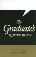 Graduates Quote Book di #Jeffery,  R. Dale edito da Davinci Publishing Group