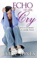 Echo of Her Cry di Jamie Jones edito da Passion Street Publications