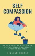 Self Compassion di William Martin edito da William Martin