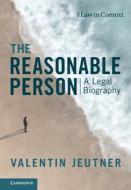 The Reasonable Person di Valentin Jeutner edito da Cambridge University Press