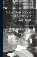 Memorandum on the School of Medicine di William Darrach edito da LIGHTNING SOURCE INC