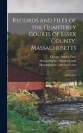 Records and Files of the Quarterly Courts of Essex County, Massachusetts: 1662-1667 di George Francis Dow edito da LEGARE STREET PR