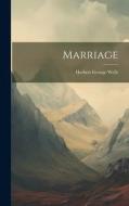 Marriage di Herbert George Wells edito da LEGARE STREET PR