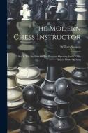 The Modern Chess Instructor: Sec. I. The Analyses Of The Ponziani Opening And Of The Giucco Piano Opening di William Steinitz edito da LEGARE STREET PR