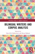Bilingual Writers And Corpus Analysis edito da Taylor & Francis Ltd