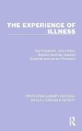 The Experience Of Illness di Ray Fitzpatrick, John Hinton, Stanton Newman, Graham Scambler, James Thompson edito da Taylor & Francis Ltd