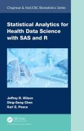 Statistical Analytics For Health Data Science With SAS And R di Jeffrey Wilson, Ding-Geng Chen, Karl E. Peace edito da Taylor & Francis Ltd