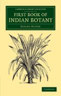 First Book of Indian Botany di Daniel Oliver edito da Cambridge University Press