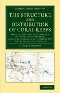 The Structure and Distribution of Coral Reefs di Charles Darwin edito da Cambridge University Press