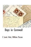 Days in Cornwall di C. Lewis Hind, William Pascoe edito da BCR (BIBLIOGRAPHICAL CTR FOR R